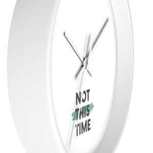 Not This Time Wall clock