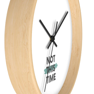 Not This Time Wall clock