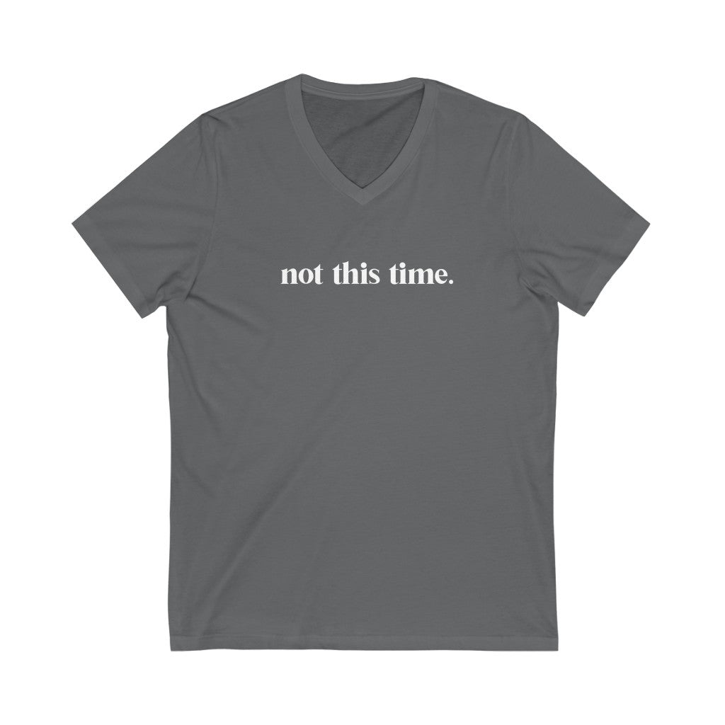 Not This Time Light Gray V-Neck Tee