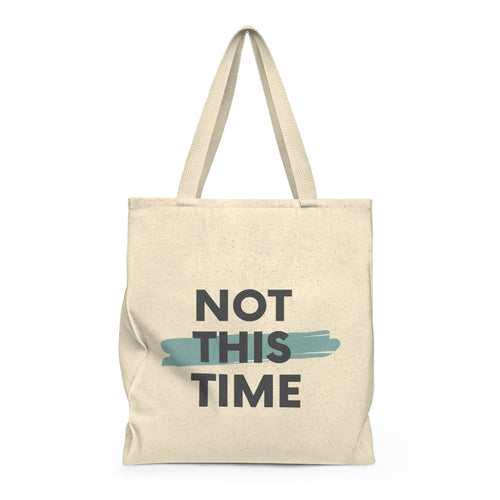 Not This Time Tote