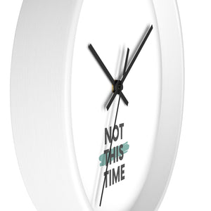 Not This Time Wall clock