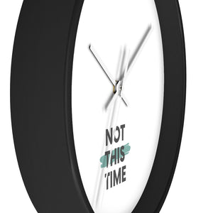 Not This Time Wall clock